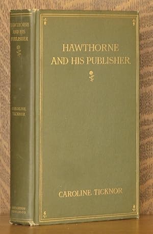 Seller image for HAWTHORNE AND HIS PUBLISHER for sale by Andre Strong Bookseller