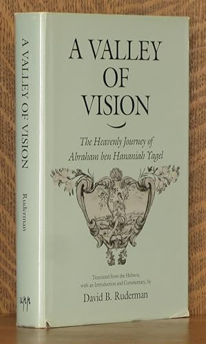 Immagine del venditore per A VALLEY OF VISION, THE HEAVENLY JOURNEY OF ABRAHAM BEN HANANIAH YAGEL venduto da Andre Strong Bookseller