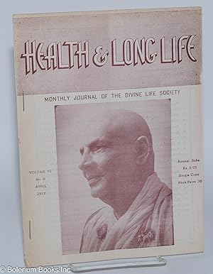 Health and Long Life: Monthly journal of the Divine Life Society. Vol. 6, No. 8 (April 1957)