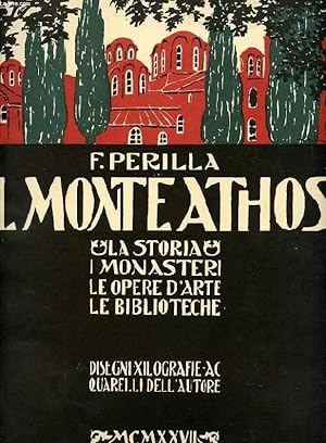 Seller image for IL MONTE ATHOS, LA STORIA, I MONASTERI, LE OPERE D'ARTE, LE BIBLIOTECHE for sale by Le-Livre