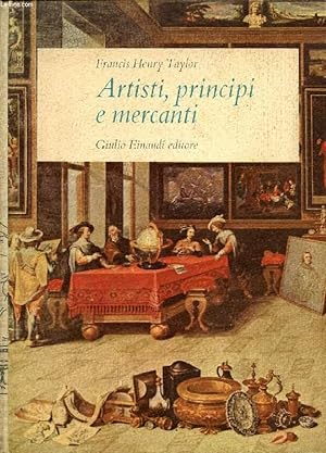 Bild des Verkufers fr ARTISTI, PRINCIPI E MERCANTI zum Verkauf von Le-Livre