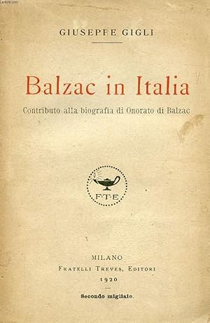 Bild des Verkufers fr BALZAC IN ITALIA, CONTRIBUTO ALLA BIOGRAFIA DI ONORATO DI BALZAC zum Verkauf von Le-Livre