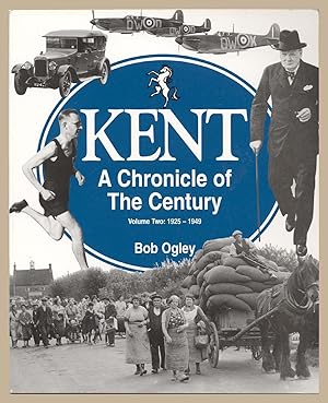 Kent A Chronicle of the Century VolumeTwo: 1925-1949