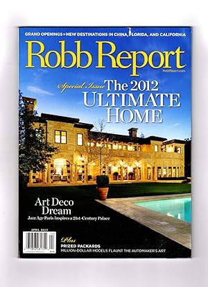 The Robb Report - April 2012. Special Issue: The 2012 Ultimate Home.