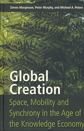 Seller image for Global Creation. Space, Mobility, and Synchrony in the Age of the Knowledge Economy. for sale by Fundus-Online GbR Borkert Schwarz Zerfa