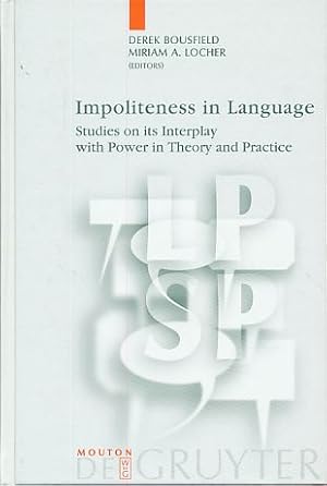 Immagine del venditore per Impoliteness in language. Studies on its interplay with power in theory and practice. Language, power and social process 21. venduto da Fundus-Online GbR Borkert Schwarz Zerfa