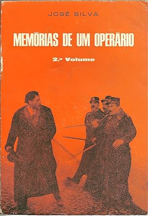 MEMÓRIAS DE UM OPERÁRIO. Vol. 2 (Após o 28 de Maio e oposição Democrática)