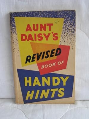 Aunt Daisy's Revised Book of Handy Hints - 150 pages full of valuable hints for the housewife