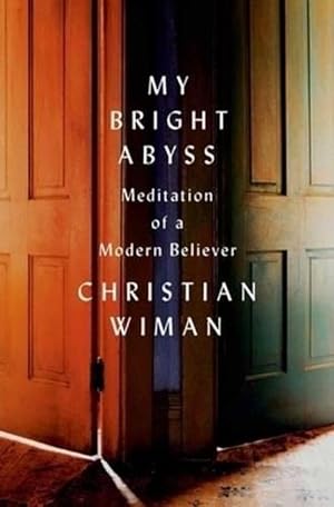 Bild des Verkufers fr My Bright Abyss: Meditation of a Modern Believer (Paperback) zum Verkauf von Grand Eagle Retail