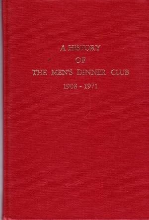 A History of the Men's Dinner Club 1908 - 1971