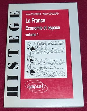 Seller image for LA FRANCE, ECONOMIE ET ESPACE - Tome 1 : les stratgies, les hommes, l'agriculture for sale by LE BOUQUINISTE