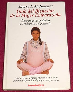 Seller image for GUIA DES BIENESTAR DE LA MUJER EMBARAZADA - Como tratar las molestias des embarazo y el postparto for sale by LE BOUQUINISTE