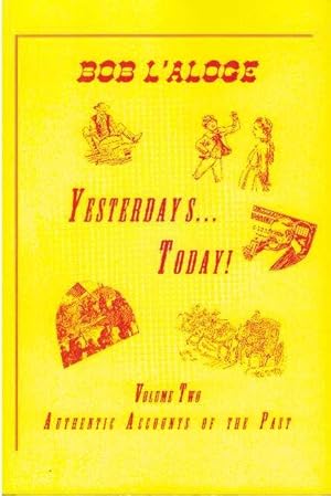 YESTERDAYS. TODAY!.; Volume Two. Authentic Accounts of the Past