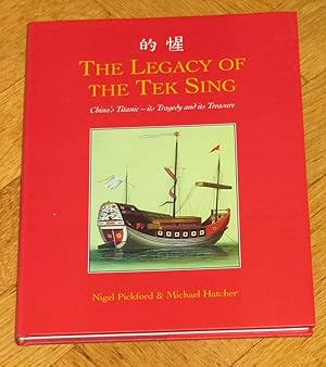 Seller image for Legacy of the Tek Sing: China's Titanic - its Tragedy and Its Treasure for sale by Makovski Books