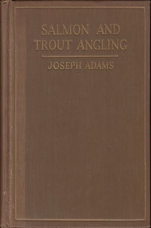 Bild des Verkufers fr SALMON AND TROUT ANGLING: ITS THEORY, AND PRACTICE ON SOUTHERN STREAM, TORRENT RIVER, AND MOUNTAIN LOCH. By Joseph Adams "Corrigeen." zum Verkauf von Coch-y-Bonddu Books Ltd