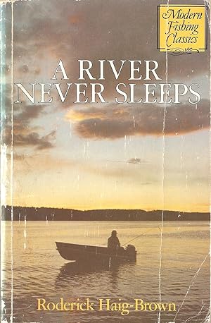 Seller image for A RIVER NEVER SLEEPS. By Roderick Haig-Brown. Illustrated by Louis Darling. Modern Fishing Classics series. for sale by Coch-y-Bonddu Books Ltd