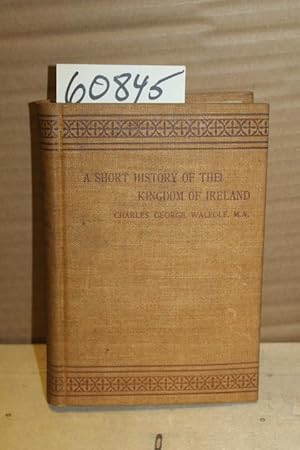 Image du vendeur pour Short History of the Kingdom of Ireland from the Earliest Times to the Union with Great Britain mis en vente par Princeton Antiques Bookshop