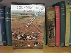 Bild des Verkufers fr Sounding the Alarm: Remote Area Nurses and Aboriginals at Risk zum Verkauf von PsychoBabel & Skoob Books