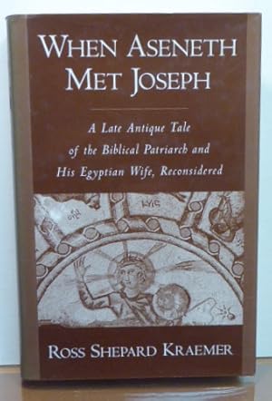 Seller image for WHEN ASENETH MET JOSEPH: A Late Biblical Tale of the Biblical Patriarch and His Egyptian Wife, Reconsidered for sale by RON RAMSWICK BOOKS, IOBA