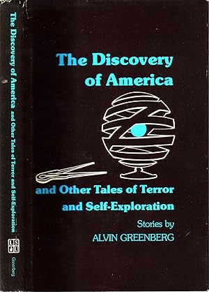 THE DISCOVERY OF AMERICA AND OTHER TALES OF TERROR AND SELF-EXPLORATION. [SIGNED]