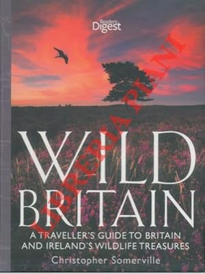 Seller image for Wild Britain. A traveller's guide to Britain and Ireland's wildlife treasure. for sale by Libreria Piani