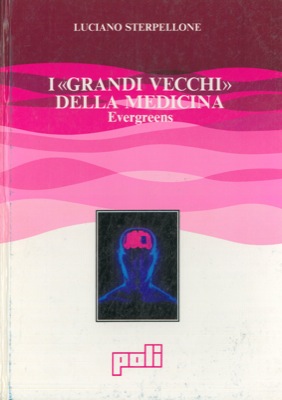 Image du vendeur pour I "grandi vecchi" della medicina. Evergreens. mis en vente par Libreria Piani