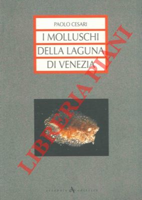 Bild des Verkufers fr I molluschi della laguna di Venezia. zum Verkauf von Libreria Piani