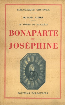 Le roman de Napoleon. Bonaparte et Josephine.