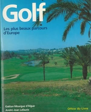 Golf. Le plus beaux parcours d'Europe.