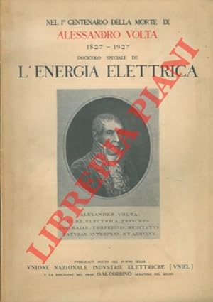 Nel I° centenario della morte di Alessandro Volta 1827-1927. Fascicolo speciale de L'energia elet...