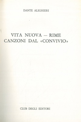 Image du vendeur pour Vita nuova - Rime - Canzoni dal "Convivio". mis en vente par Libreria Piani