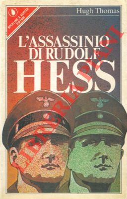 L'assassinio di Rudolf Hess.