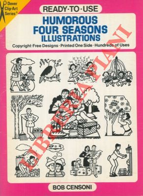 Ready-to-use humorous four seasons illustrations. Copyright-free designs. Printed one side. Hundr...