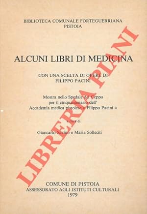 Alcuni libri di Medicina con una scelta delle opere di Filippo Pacini.