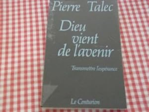 Bild des Verkufers fr Dieu Vient De L Avenir Transmettre L Esperance zum Verkauf von JLG_livres anciens et modernes