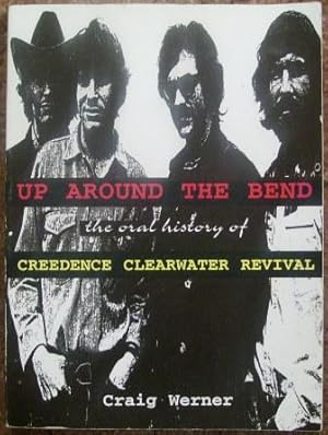 Imagen del vendedor de Up Around the Bend - the Oral History of Creedence Clearwater Revival a la venta por Wordbank Books