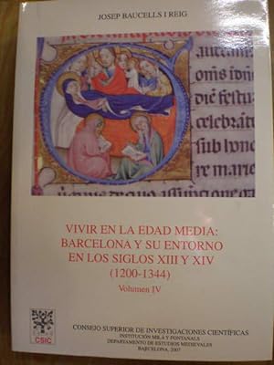 Vivir en la Edad Media: Barcelona y su entorno en los siglos XIII y XIV (1200-1344). Tomo IV