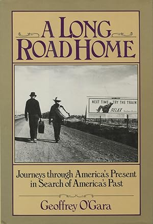 Seller image for A Long Road Home: Journeys Through America's Present In Search Of America's Past for sale by Kenneth A. Himber