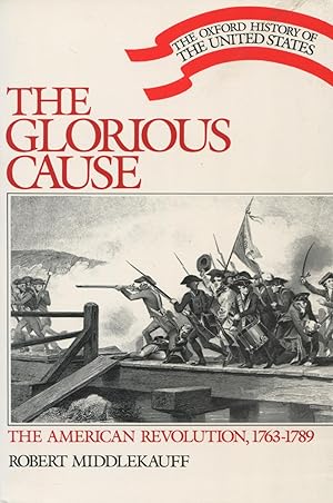Seller image for The Glorious Cause: The American Revolution 1763-1789 for sale by Kenneth A. Himber