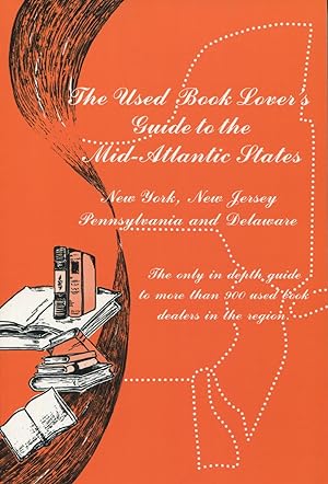 Seller image for The Used Book Lover's Guide to the Mid-Atlantic States: New York, New Jersey, Pennsylvania & Delaware for sale by Kenneth A. Himber