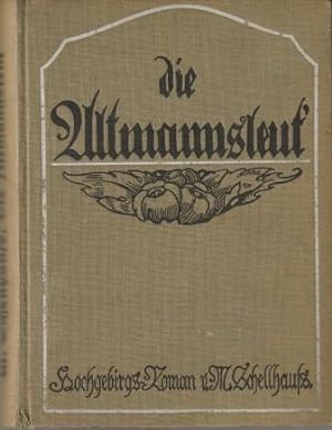 Bild des Verkufers fr Die Altmannsleut'. Hochgebirgsroman. zum Verkauf von Versandantiquariat Dr. Uwe Hanisch
