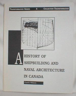 A History of Shipbuilding and Naval Architecture in Canada