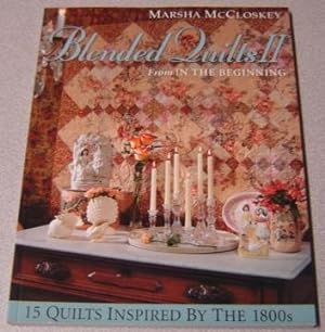 Blended Quilts II (2, Two) From In The Beginning: 15 Quilts Inspired By The 1800s