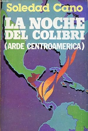 Imagen del vendedor de LA NOCHE DEL COLIBRI (ARDE CENTROAMERICA) a la venta por Le-Livre