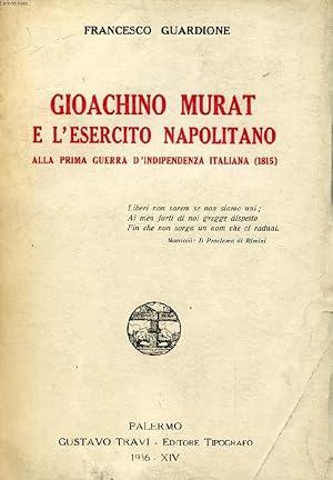 Bild des Verkufers fr GIOACHINO MURAT A L'ESERCITO NAPOLITANO ALLA PRIMA GUERRA D'INDIPENDENZA ITALIANA (1815) zum Verkauf von Le-Livre