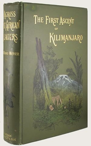 Bild des Verkufers fr ACROSS EAST AFRICAN GLACIERS. AN ACCOUNT OF THE FIRST ASCENT OF KILIMANJARO. Translated From the German by E.H.S. Calder zum Verkauf von Buddenbrooks, Inc.