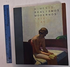Imagen del vendedor de Mimesis: Realismos Modernos 1918-45 a la venta por Mullen Books, ABAA