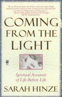 Coming from the Light. Spiritual Accounts of Life before Life