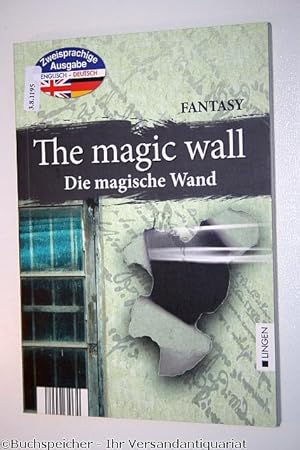 The magic wall. Die magische Wand. Englisch - Deutsch.