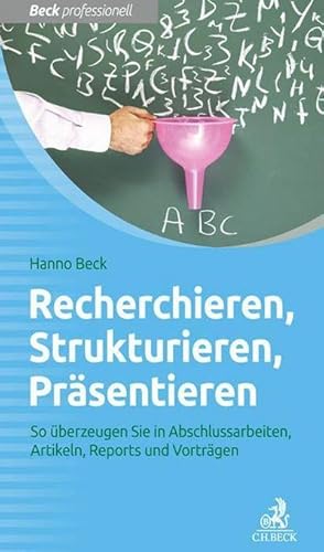 Imagen del vendedor de Recherchieren, Strukturieren, Prsentieren : So berzeugen Sie in Abschlussarbeiten, Artikeln, Reports und Vortrgen a la venta por AHA-BUCH GmbH